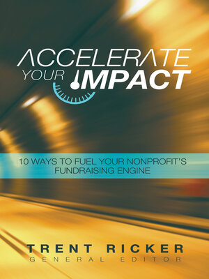 cover image of Accelerate Your Impact: 10 Ways to Fuel Your Nonprofit's Fundraising Engine